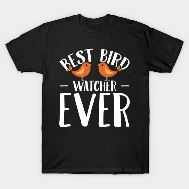 Best bird watcher ever T-Shirt by captainmood